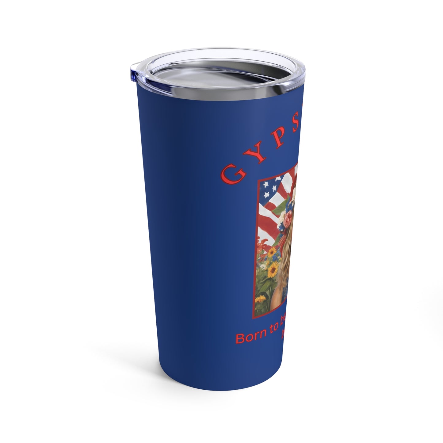 Gypsy Soul Born to be Wild, Raised to be Free Tumbler 20oz - The Witchy Gypsy