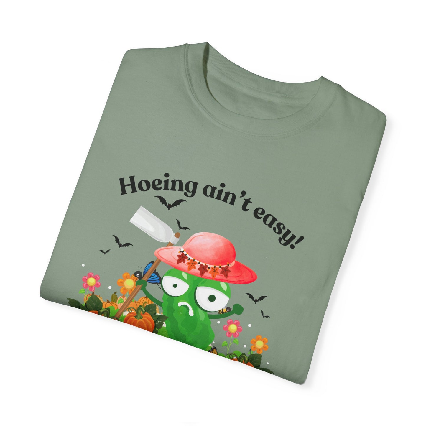 Hoeing ain't easy Unisex Garment-Dyed T-shirt