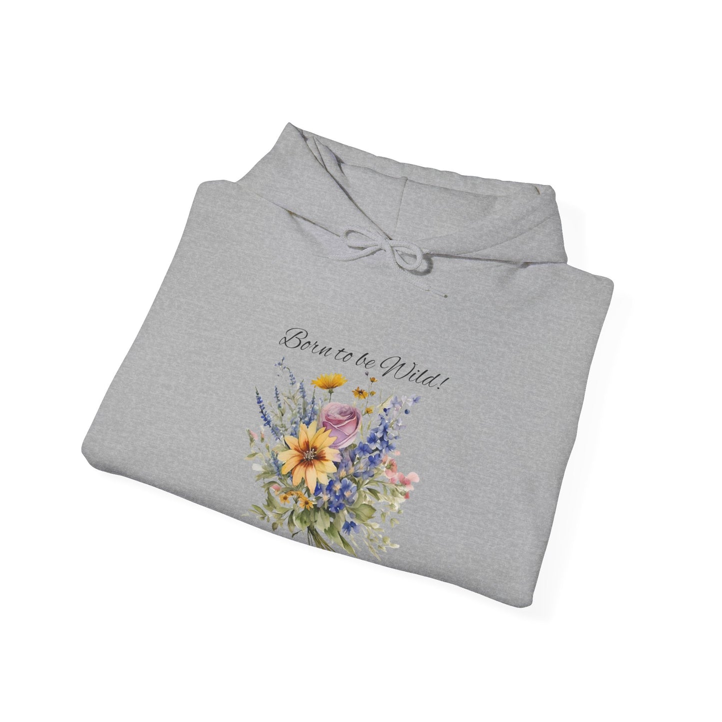 Born to be Wild! SweatShirt, Wildflower Sweatshirt, Floral Shirt - The Witchy Gypsy