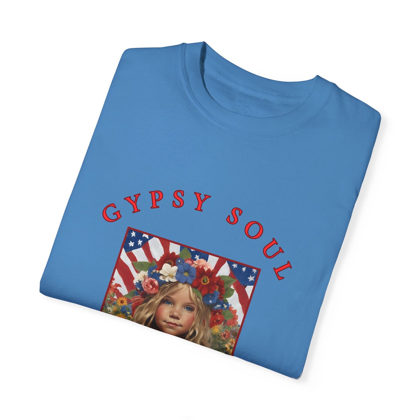 Gypsy Soul, Born to be Wild, Raised to be Free too Unisex Garment-Dyed T-shirt