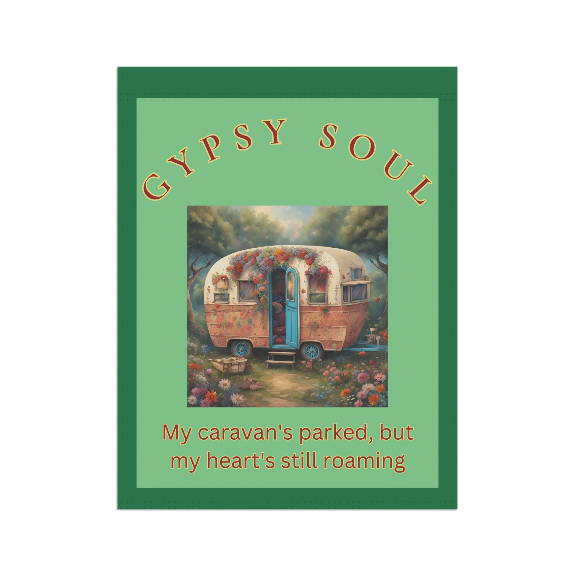 Gypsy Soul My caravan's parked Garden Banner, outdoor house decor - The Witchy Gypsy