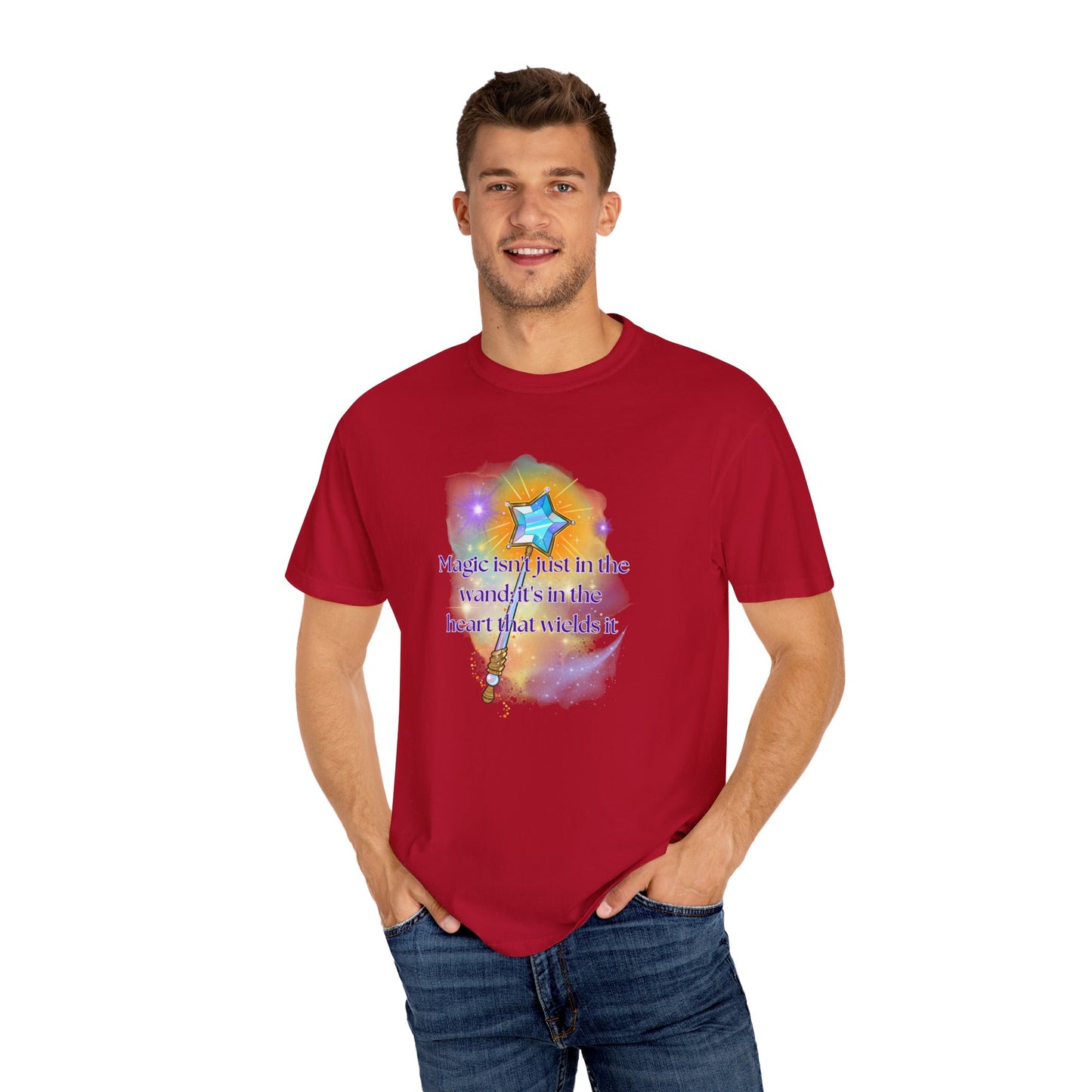 Magic isn't just in the wand; it's in the heart that wields it, Unisex Garment-Dyed T-shirt