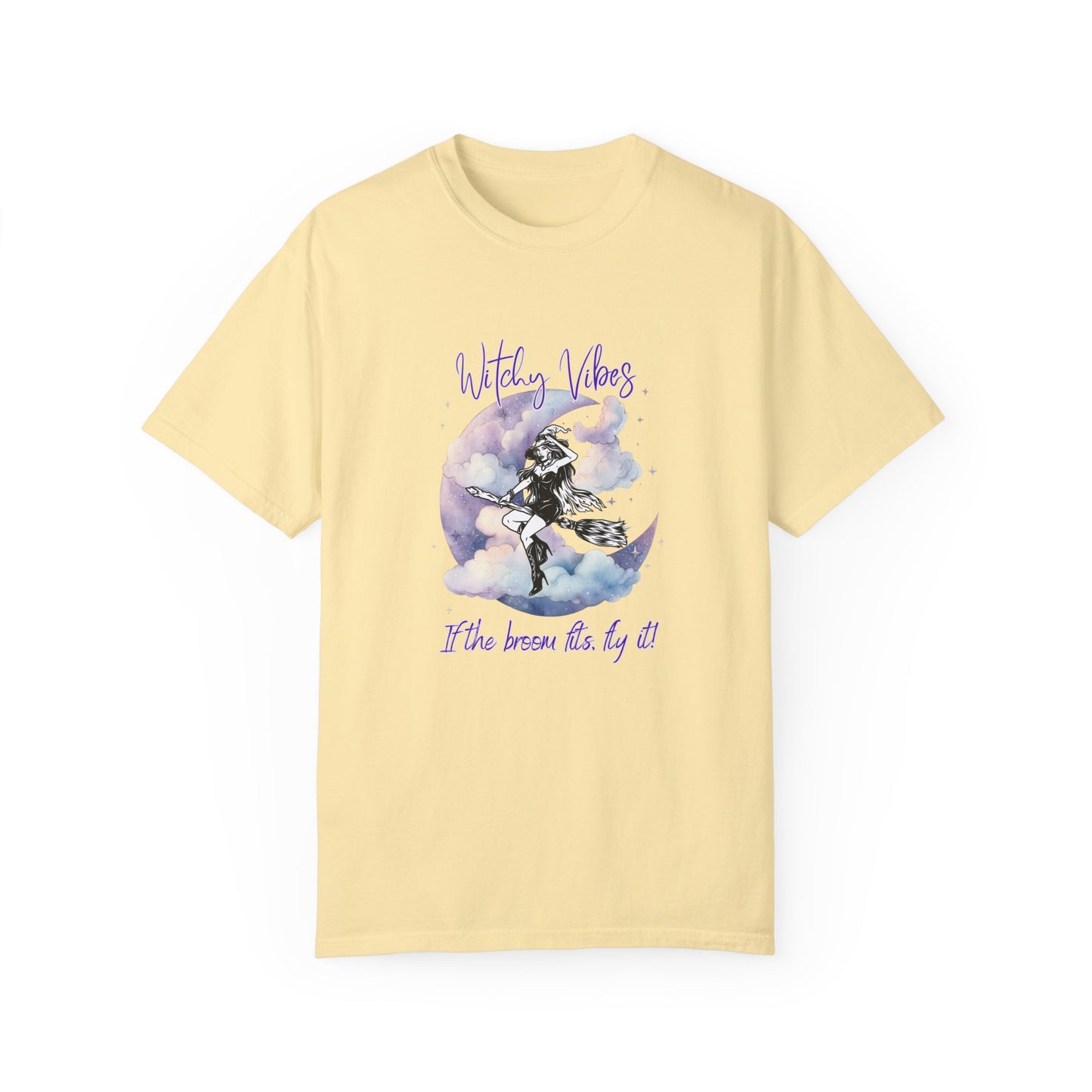 Witchy Vibes, If the broom fits, fly it! Unisex Garment-Dyed T-shirt