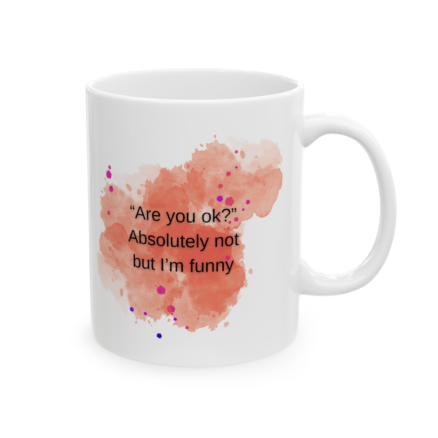 Are you ok? Absolutely not Ceramic Mug, meme mug, Funny sayings,funny quotes,Silly sayings, witty gifts, Mom nana daughter gifts, dark humor