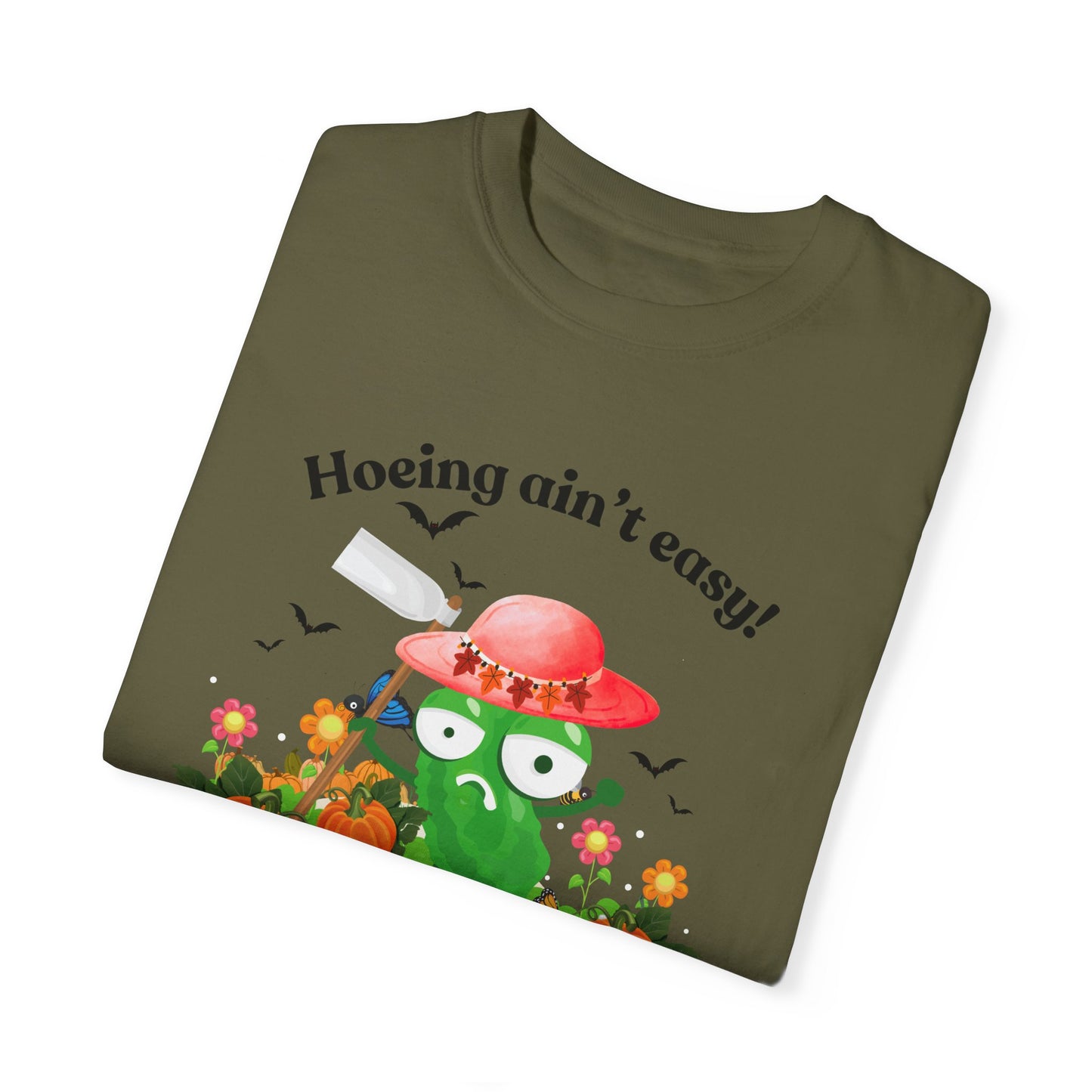 Hoeing ain't easy Unisex Garment-Dyed T-shirt