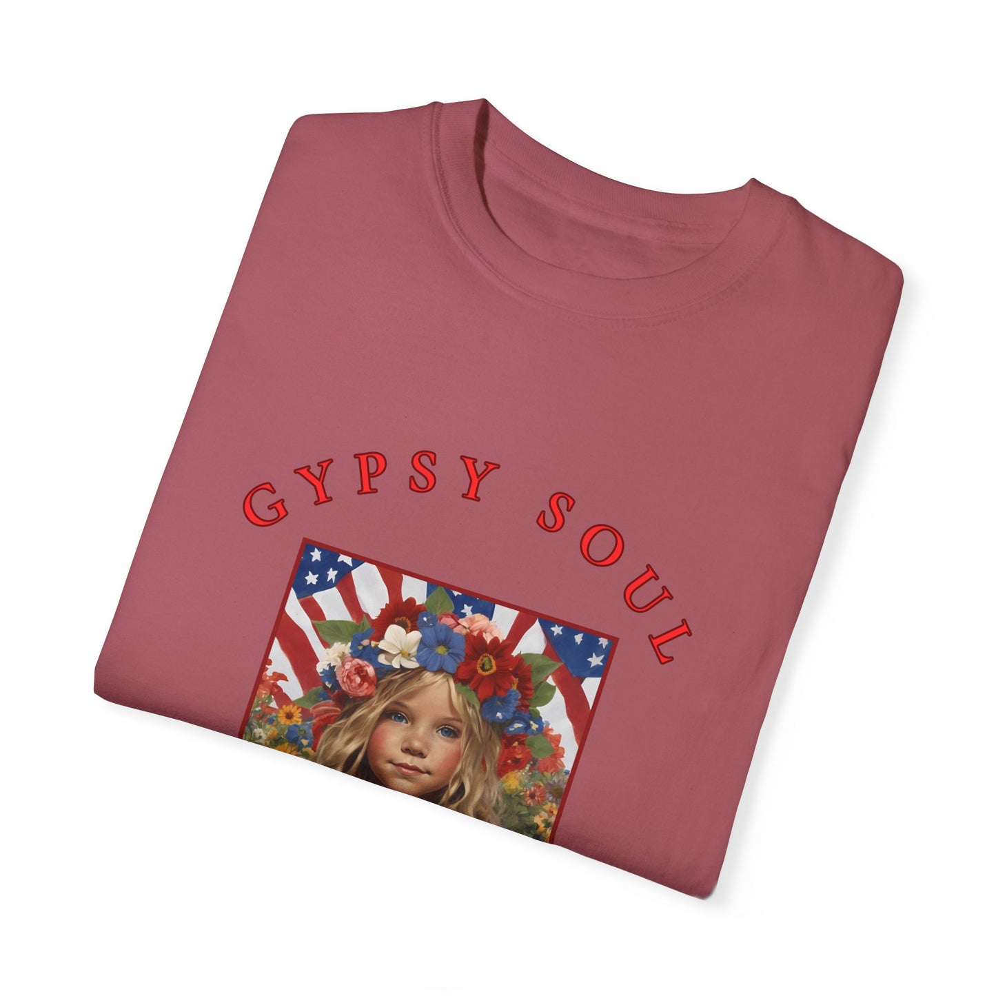 Gypsy Soul, Born to be Wild, Raised to be Free too Unisex Garment-Dyed T-shirt