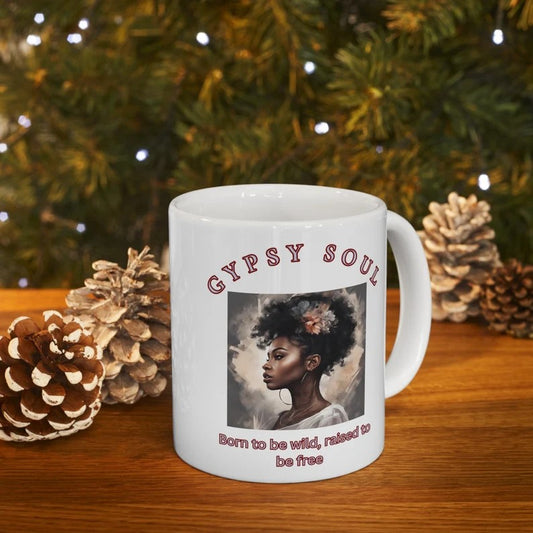 Gypsy Soul Woman Born to be wild! Ceramic Mug, Born to be wild mug, Mothers day, mom nana daughter gift, Birthday bestie gift